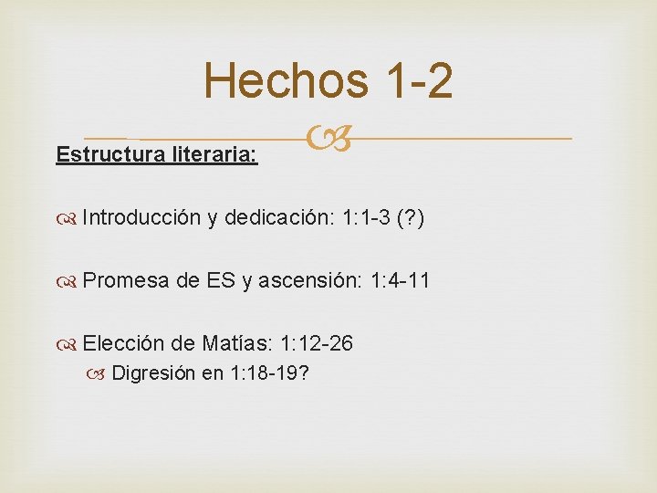 Hechos 1 -2 Estructura literaria: Introducción y dedicación: 1: 1 -3 (? ) Promesa