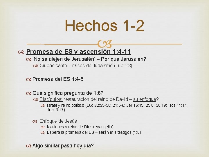 Hechos 1 -2 Promesa de ES y ascensión 1: 4 -11 ‘No se alejen