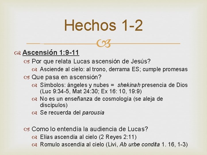 Hechos 1 -2 Ascensión 1: 9 -11 Por que relata Lucas ascensión de Jesús?