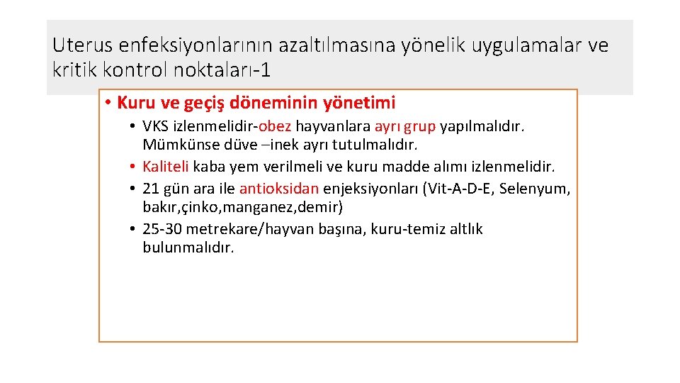 Uterus enfeksiyonlarının azaltılmasına yönelik uygulamalar ve kritik kontrol noktaları-1 • Kuru ve geçiş döneminin