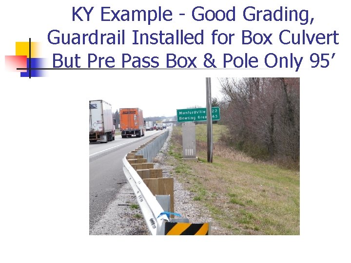 KY Example - Good Grading, Guardrail Installed for Box Culvert But Pre Pass Box
