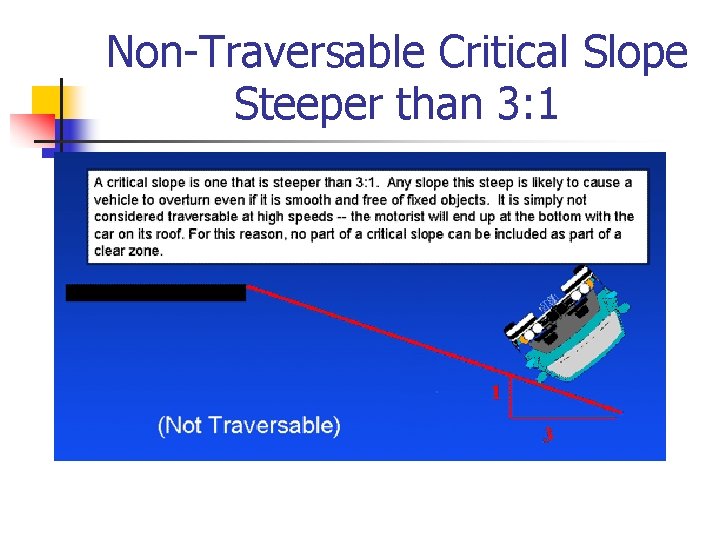 Non-Traversable Critical Slope Steeper than 3: 1 