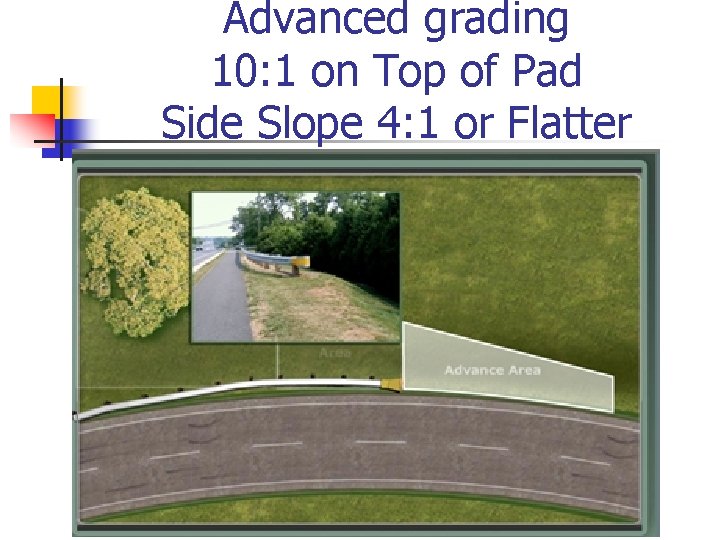 Advanced grading 10: 1 on Top of Pad Side Slope 4: 1 or Flatter