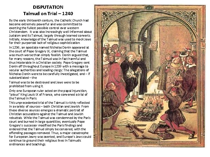 DISPUTATION Talmud on Trial – 1240 By the early thirteenth century, the Catholic Church