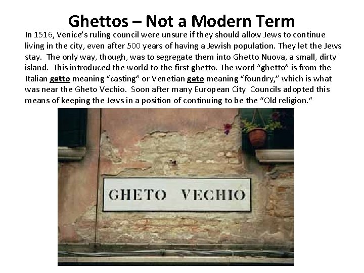 Ghettos – Not a Modern Term In 1516, Venice’s ruling council were unsure if