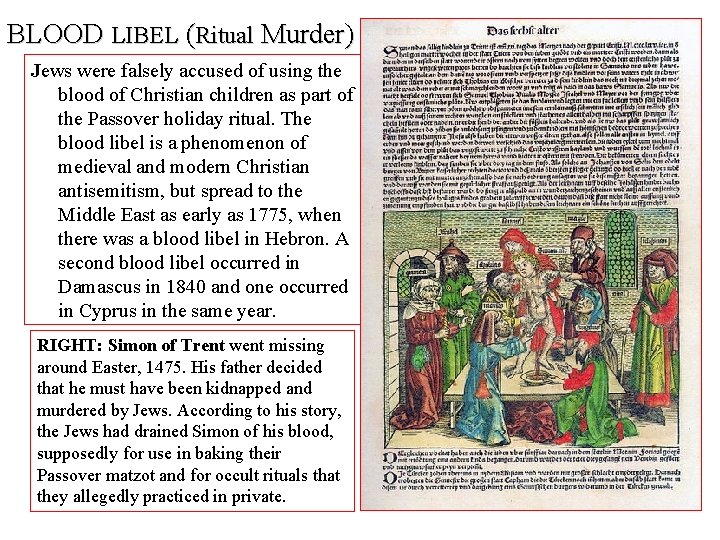 BLOOD LIBEL (Ritual Murder) Jews were falsely accused of using the blood of Christian