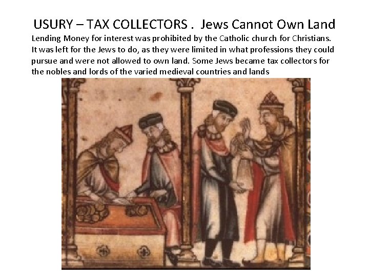 USURY – TAX COLLECTORS. Jews Cannot Own Land Lending Money for interest was prohibited