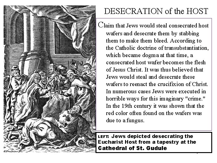 DESECRATION of the HOST Claim that Jews would steal consecrated host wafers and desecrate