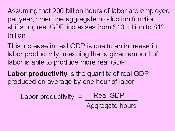 Assuming that 200 billion hours of labor are employed per year, when the aggregate