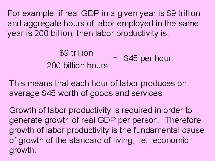 For example, if real GDP in a given year is $9 trillion and aggregate