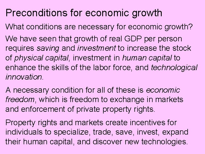 Preconditions for economic growth What conditions are necessary for economic growth? We have seen