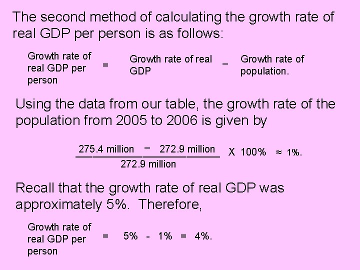 The second method of calculating the growth rate of real GDP person is as