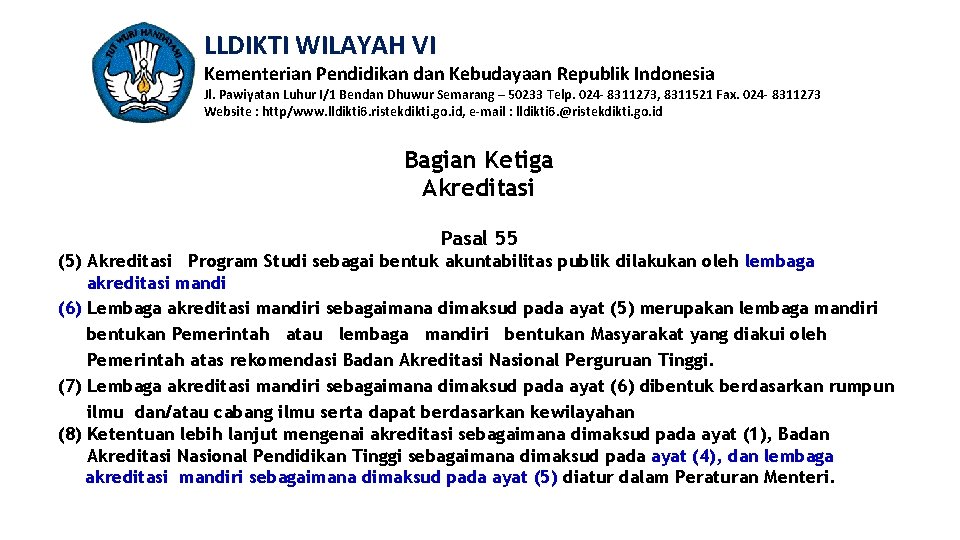 LLDIKTI WILAYAH VI Kementerian Pendidikan dan Kebudayaan Republik Indonesia Jl. Pawiyatan Luhur I/1 Bendan