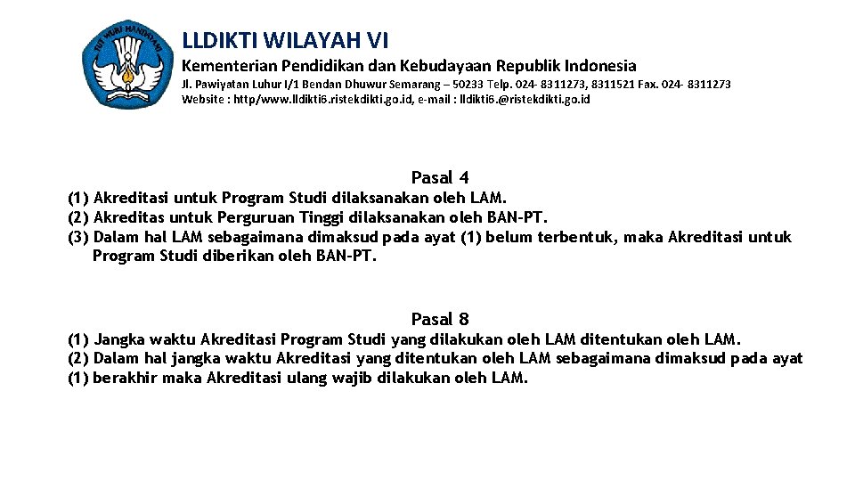 LLDIKTI WILAYAH VI Kementerian Pendidikan dan Kebudayaan Republik Indonesia Jl. Pawiyatan Luhur I/1 Bendan