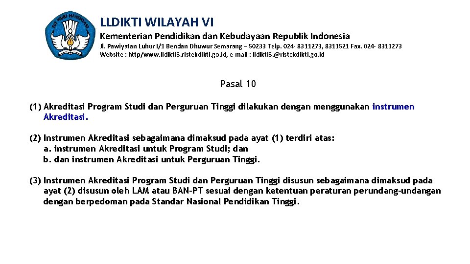 LLDIKTI WILAYAH VI Kementerian Pendidikan dan Kebudayaan Republik Indonesia Jl. Pawiyatan Luhur I/1 Bendan