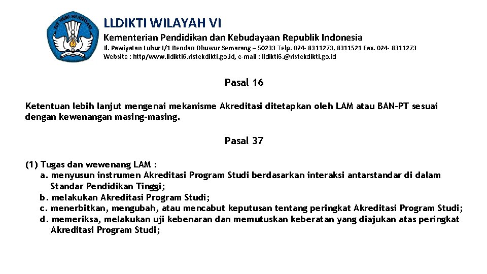 LLDIKTI WILAYAH VI Kementerian Pendidikan dan Kebudayaan Republik Indonesia Jl. Pawiyatan Luhur I/1 Bendan