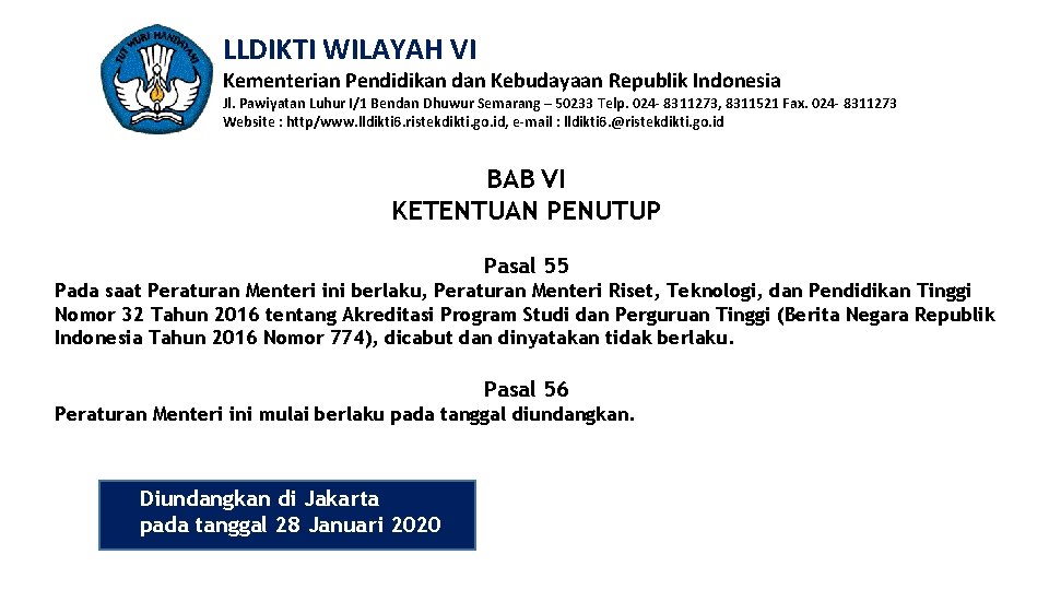 LLDIKTI WILAYAH VI Kementerian Pendidikan dan Kebudayaan Republik Indonesia Jl. Pawiyatan Luhur I/1 Bendan