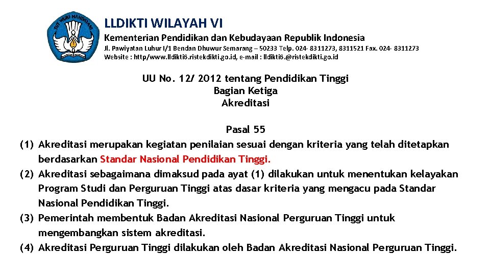 LLDIKTI WILAYAH VI Kementerian Pendidikan dan Kebudayaan Republik Indonesia Jl. Pawiyatan Luhur I/1 Bendan