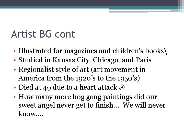 Artist BG cont • Illustrated for magazines and children's books • Studied in Kansas