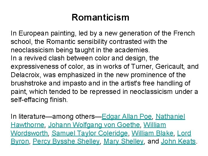 Romanticism In European painting, led by a new generation of the French school, the Romanticism In European painting, led by a new generation of the French school, the