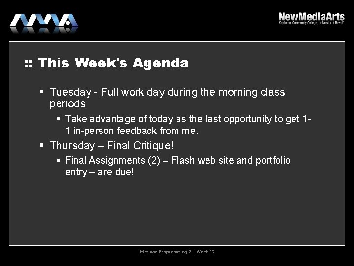 : : This Week's Agenda Tuesday - Full work day during the morning class