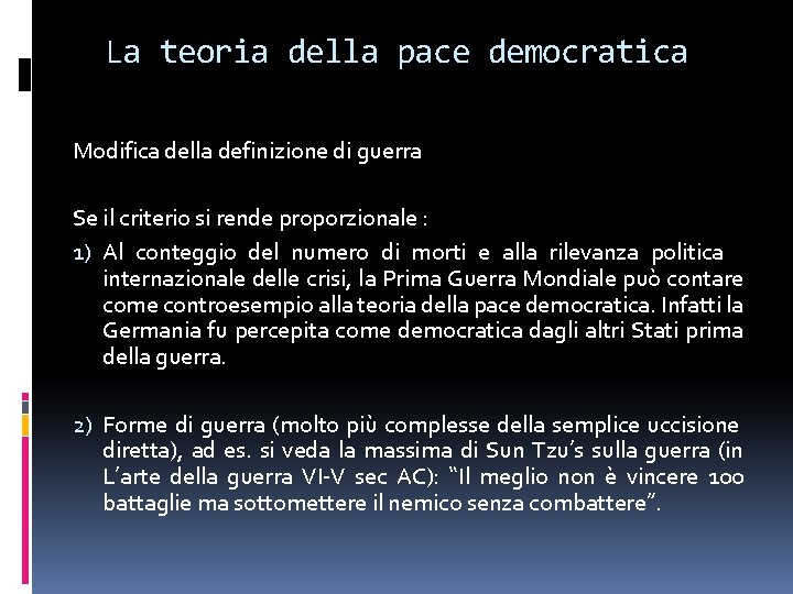 La teoria della pace democratica Modifica della definizione di guerra Se il criterio si La teoria della pace democratica Modifica della definizione di guerra Se il criterio si