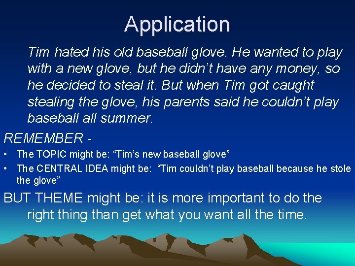 Application Tim hated his old baseball glove. He wanted to play with a new