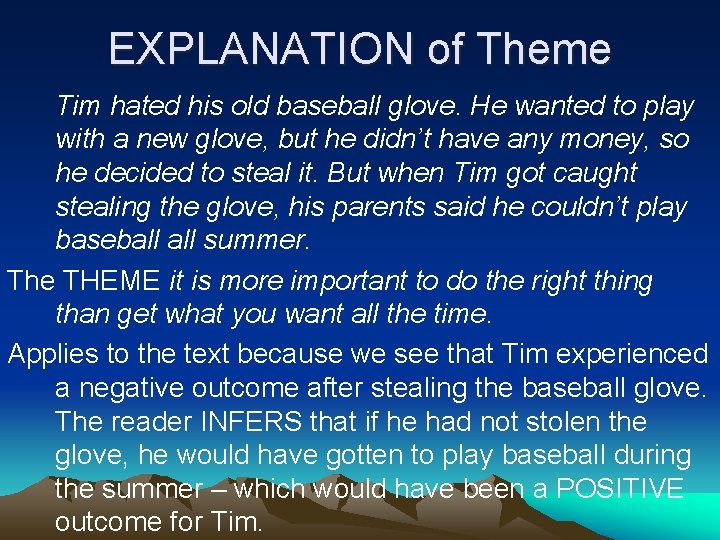 EXPLANATION of Theme Tim hated his old baseball glove. He wanted to play with