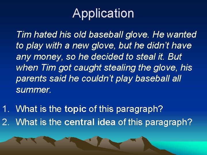 Application Tim hated his old baseball glove. He wanted to play with a new