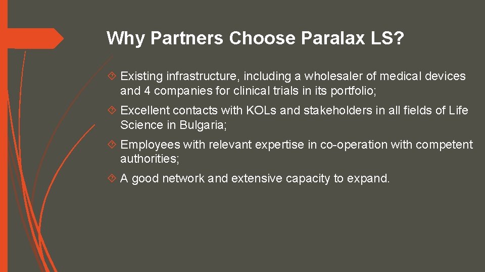 Why Partners Choose Paralax LS? Existing infrastructure, including a wholesaler of medical devices and