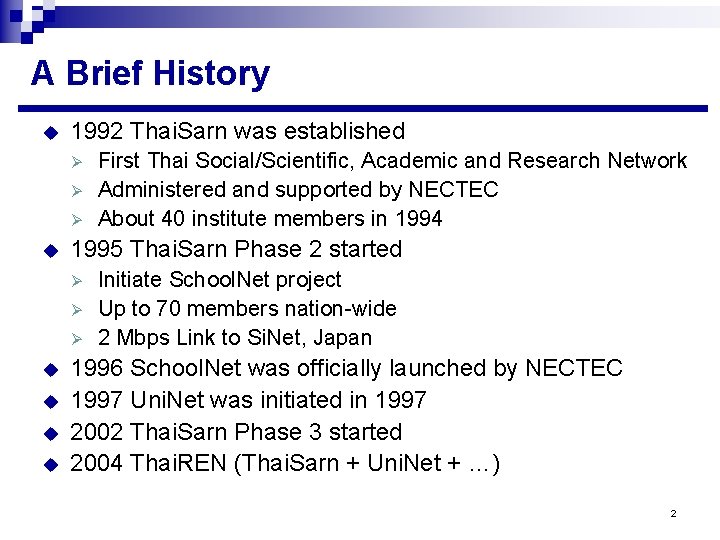 A Brief History u 1992 Thai. Sarn was established Ø Ø Ø u 1995