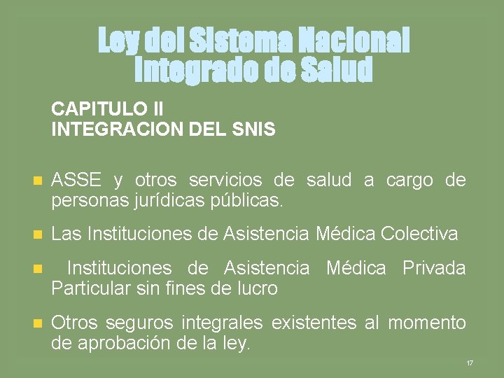 Ley del Sistema Nacional Integrado de Salud CAPITULO II INTEGRACION DEL SNIS n ASSE