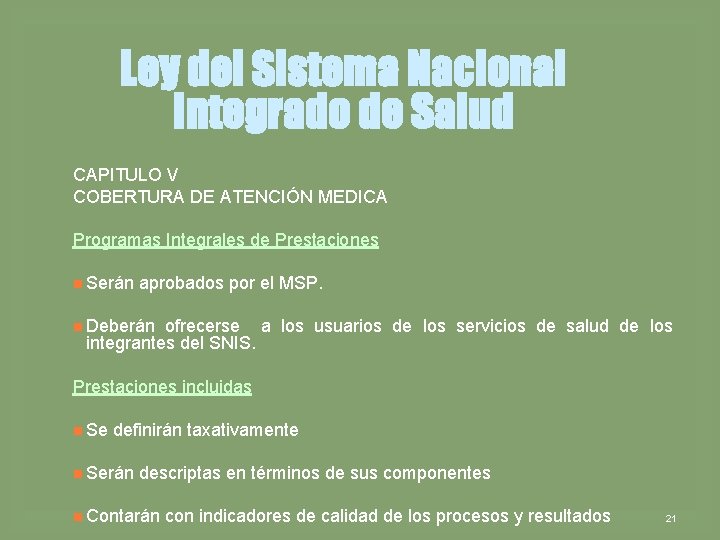 Ley del Sistema Nacional Integrado de Salud CAPITULO V COBERTURA DE ATENCIÓN MEDICA Programas