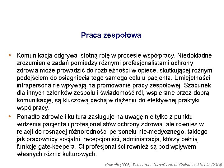 Praca zespołowa • Komunikacja odgrywa istotną rolę w procesie współpracy. Niedokładne • zrozumienie zadań