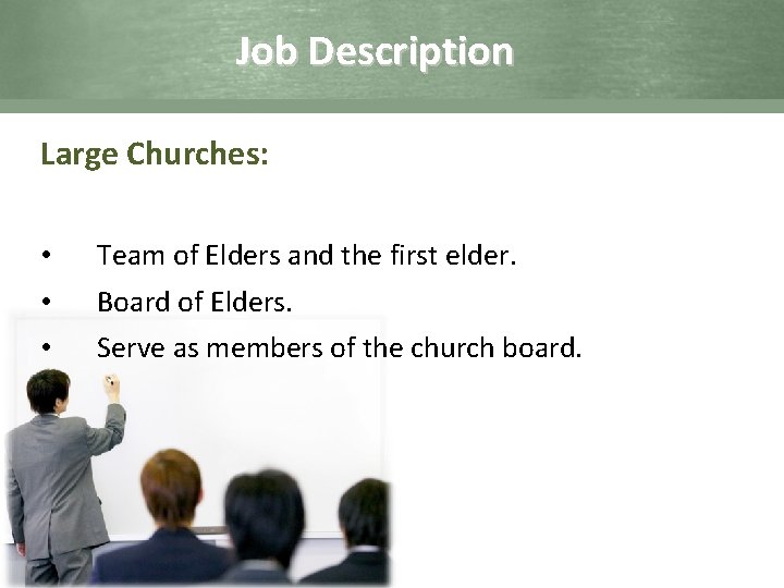 Job Description Large Churches: • • • Team of Elders and the first elder.