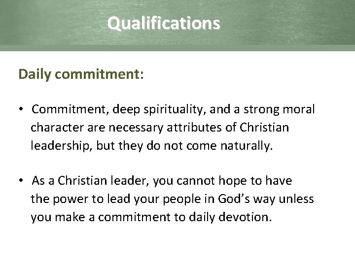 Qualifications Daily commitment: • Commitment, deep spirituality, and a strong moral character are necessary