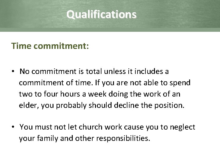 Qualifications Time commitment: • No commitment is total unless it includes a commitment of