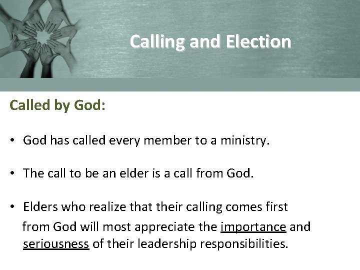 Calling and Election Called by God: • God has called every member to a