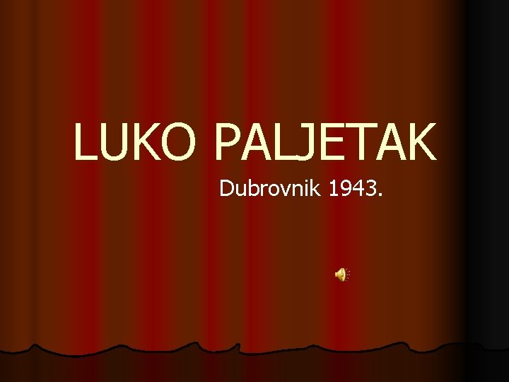LUKO PALJETAK Dubrovnik 1943. 