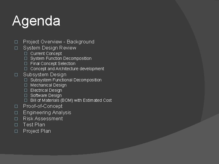 Agenda � � Project Overview - Background System Design Review � � � Subsystem