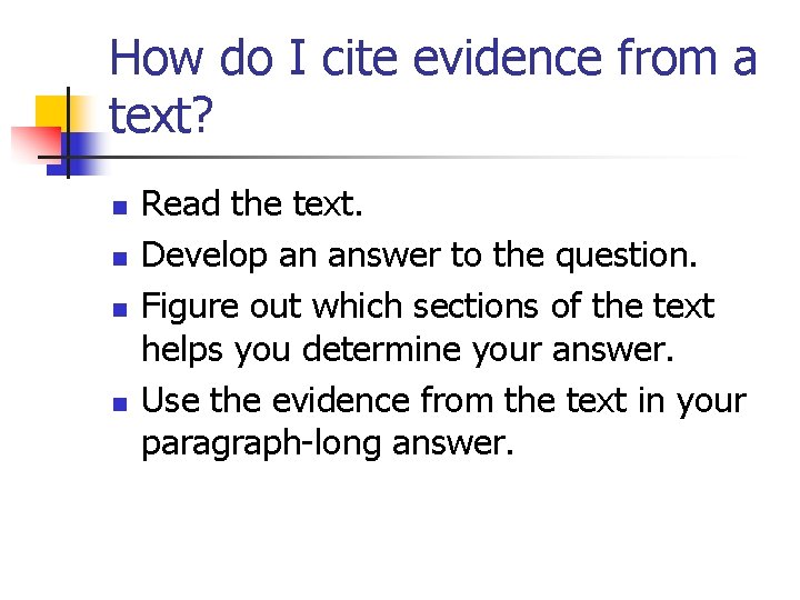 How do I cite evidence from a text? n n Read the text. Develop How do I cite evidence from a text? n n Read the text. Develop