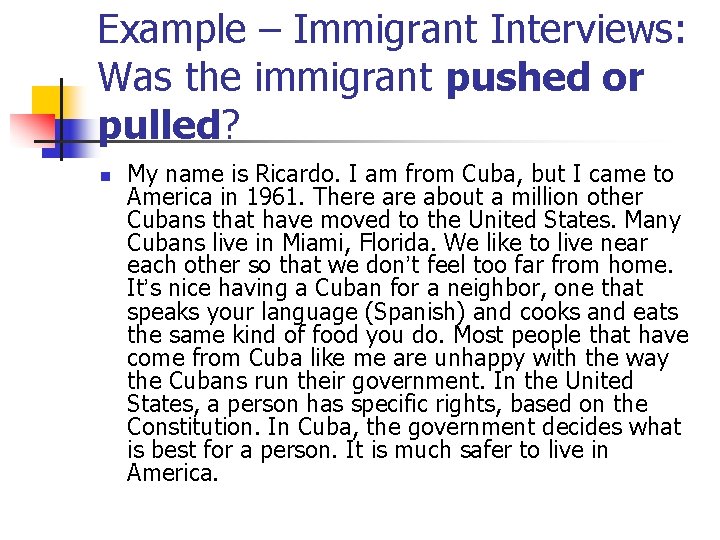 Example – Immigrant Interviews: Was the immigrant pushed or pulled? n My name is Example – Immigrant Interviews: Was the immigrant pushed or pulled? n My name is