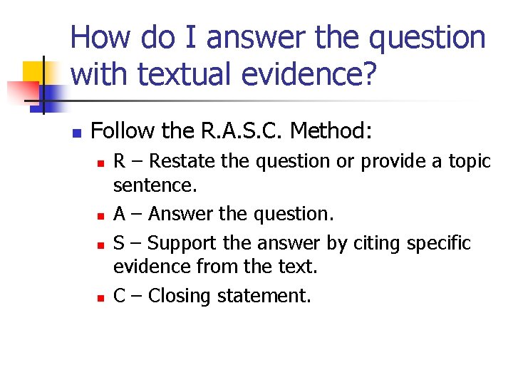How do I answer the question with textual evidence? n Follow the R. A. How do I answer the question with textual evidence? n Follow the R. A.