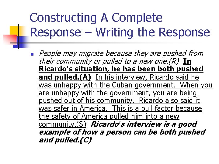 Constructing A Complete Response – Writing the Response n People may migrate because they Constructing A Complete Response – Writing the Response n People may migrate because they