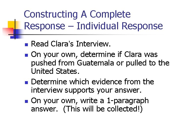 Constructing A Complete Response – Individual Response n n Read Clara’s Interview. On your Constructing A Complete Response – Individual Response n n Read Clara’s Interview. On your