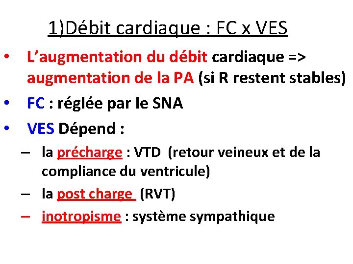 1)Débit cardiaque : FC x VES • L’augmentation du débit cardiaque => augmentation de 1)Débit cardiaque : FC x VES • L’augmentation du débit cardiaque => augmentation de