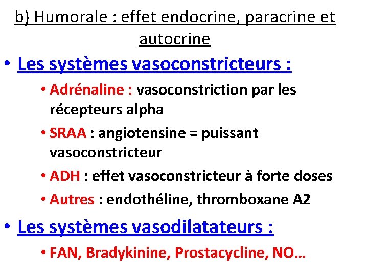 b) Humorale : effet endocrine, paracrine et autocrine • Les systèmes vasoconstricteurs : •