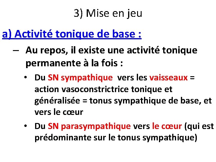 3) Mise en jeu a) Activité tonique de base : – Au repos, il