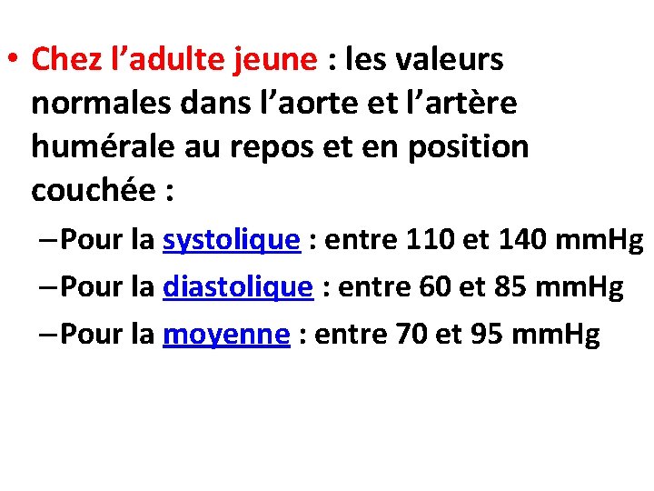  • Chez l’adulte jeune : les valeurs normales dans l’aorte et l’artère humérale