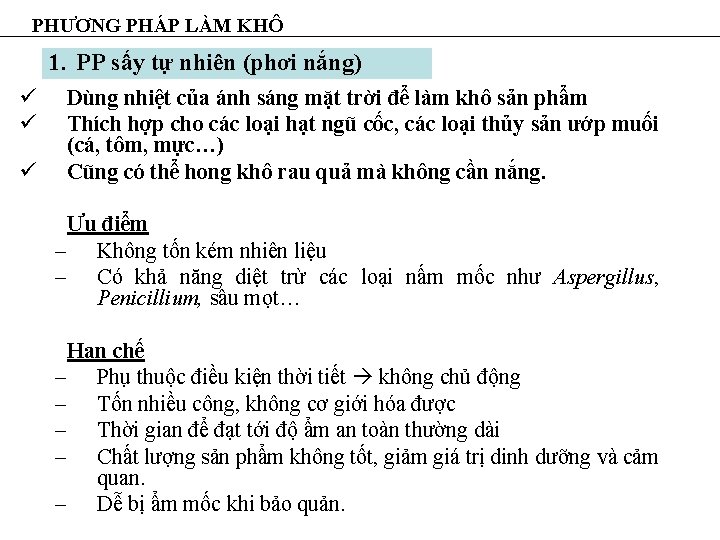 PHƯƠNG PHÁP LÀM KHÔ 1. PP sấy tự nhiên (phơi nắng) ü ü ü